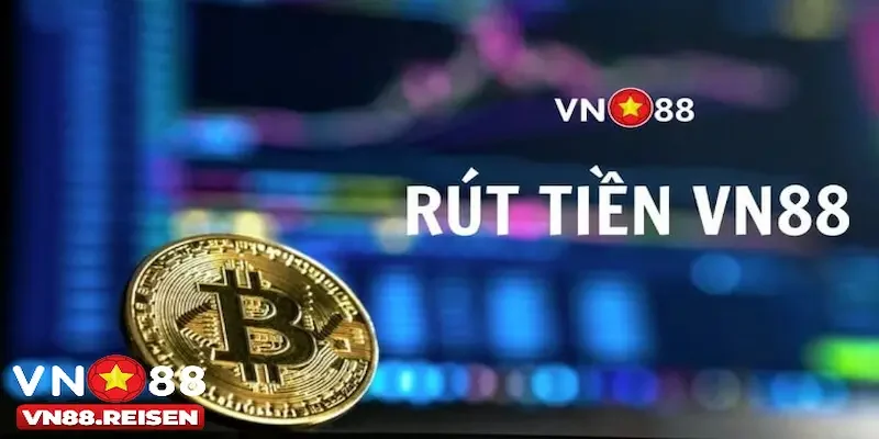 Rút tiền Vn88 2 Hình thức rút tiền Vn88 uy tín hiện đại ngày nay