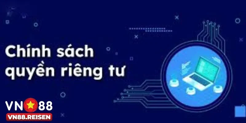 Quyền riêng tư tại vn88 1 Tầm quan trọng của quyền riêng tư tại nhà cái Vn88