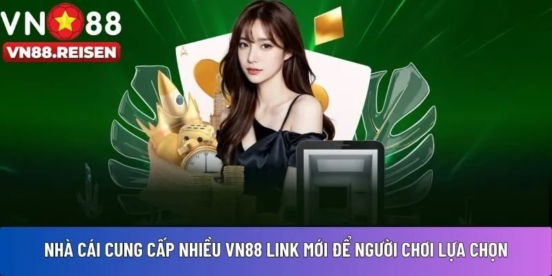 VN88 link mới 2 Nhà cái cung cấp nhiều VN88 link mới